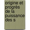 Origine Et Progrès De La Puissance Des S door Henry Toby Prinsep
