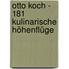 Otto Koch - 181 Kulinarische Höhenflüge door Susanne Bingemer