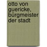 Otto Von Guericke, Bürgmeister Der Stadt by Friedrich Wilhelm Hoffmann