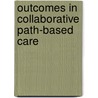 Outcomes In Collaborative Path-Based Care door Suzanne Smith Blancett