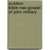Outdoor Bible-nas-gospel Of John Military by Unknown