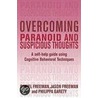 Overcoming Paranoid & Suspicious Thoughts door Jason Freeman