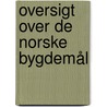 Oversigt Over De Norske Bygdemål door Amund Bredesen Larsen
