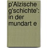 P'Älzische G'Schichte': In Der Mundart E by Franz Von Kobell