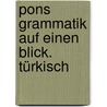 Pons Grammatik Auf Einen Blick. Türkisch door Onbekend