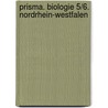 Prisma. Biologie 5/6. Nordrhein-westfalen door Onbekend