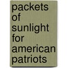 Packets of Sunlight for American Patriots door Onbekend
