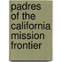 Padres of the California Mission Frontier