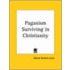 Paganism Surviving In Christianity (1892)