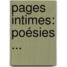 Pages Intimes: Poésies ... by Eugne Manuel