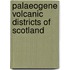 Palaeogene Volcanic Districts Of Scotland