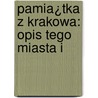 Pamia¿Tka Z Krakowa: Opis Tego Miasta I by Jzef Ma?czy?ski