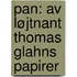 Pan: Av Løjtnant Thomas Glahns Papirer