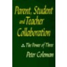Parent, Student And Teacher Collaboration door Peter Coleman