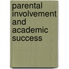 Parental Involvement And Academic Success door William Jeynes