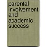 Parental Involvement And Academic Success by William Jeynes