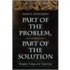 Part of the Problem, Part of the Solution by Unknown