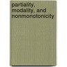 Partiality, Modality, And Nonmonotonicity door Patrick Doherty