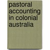 Pastoral Accounting in Colonial Australia door By Carnegie.