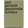 Paul Gerhardt: Gesammelte Aufsätze door Julius Knipfer