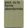 Paul, Ou La Ferme Abandonnée by Ducray-Duminil