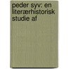 Peder Syv: En Literærhistorisk Studie Af door Fr Winkel Horn