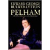 Pelham; Or, The Adventures Of A Gentleman door Edward George E.L. Bulwer Lytton