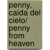 Penny, caida del cielo/ Penny From Heaven by Jennifer L. Holm