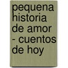 Pequena Historia de Amor - Cuentos de Hoy door Liliana Cinetto