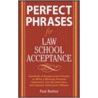 Perfect Phrases for Law School Acceptance door Paul Bodine