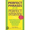 Perfect Phrases for the Perfect Interview door Carole Martin