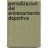 Periodizacion del Entrenamiento Deportivo