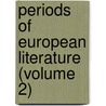 Periods Of European Literature (Volume 2) door Unknown Author