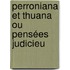Perroniana Et Thuana Ou Pensées Judicieu