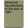 Personal Recollections Of The War Of 1861 door Charles Augustus Fuller