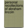 Personal Recollections of Abraham Lincoln door Henry Bascom Rankin