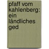 Pfaff Vom Kahlenberg: Ein Ländliches Ged door Anastasius Grün