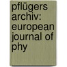 Pflügers Archiv: European Journal Of Phy door Onbekend