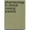 Pharmacology In Clinical Nursing Practice door Gustav Schellack