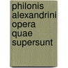 Philonis Alexandrini Opera Quae Supersunt door Paul Wendland