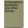 Philosopher's Pendulum, and Other Stories door Rudolph Lindau
