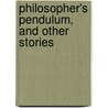 Philosopher's Pendulum, and Other Stories by Rudolph Lindau