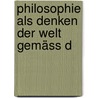 Philosophie Als Denken Der Welt Gemäss D door Richard Avenarius