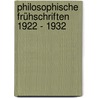 Philosophische Frühschriften 1922 - 1932 door Onbekend