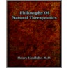 Philosophy Of Natural Therapeutics (1919) door Henry M.D. Lindlahr