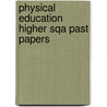 Physical Education Higher Sqa Past Papers by Unknown