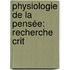 Physiologie De La Pensée: Recherche Crit
