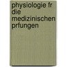 Physiologie Fr Die Medizinischen Prfungen door Joseph Schmid