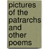 Pictures Of The Patrarchs And Other Poems