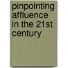 Pinpointing Affluence In The 21st Century door Judith E. Nichols